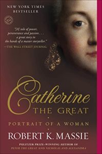 Catherine the Great by Robert K. Massie (Russian Historical Fiction)