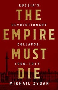 The Empire Must Die by Mikhail Zygar ( (Russian Historical Fiction)