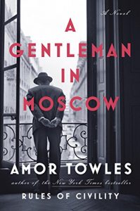 A Gentleman in Moscow by Amor Towles (Russian Historical Fiction)