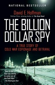 The Billion Dollar Spy by David E. Hoffman (Russian Historical Fiction)